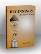 BEGINNINGS  the Sacred Design
