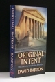 Original Intent <br> Describes how the Supreme Court<br>has rewritten our Constitution