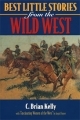 Best Little Stories from the Wild West  With "Fascinating Women of the West" by  Ingrid Smyer
