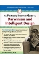 The Politically Incorrect Guide to Darwinism and Intelligent Design