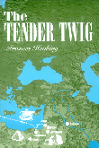 The Tender Twig