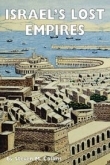 ISRAEL'S LOST EMPIRES The worldwide scope of  Israelite/Phoenician Empire!
