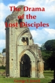 The Drama Of The Lost Disciples <br> The Disciples carry the Gospel<br> to the Isles & beyond [Rare London]