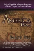 America B.C. by Barry Fell, <br> Ancient Settlers in the New World, <br>THE Book that Started All<br>the PreColumbian Debate America B.C. by Barry Fell, <br> Ancient Settlers in the New World, <br>THE Book that Started All<br>the PreColumbian Debate