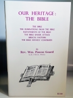Our Heritage The Bible - Wm. Pascoe Goard - Reprint of a 1941 edition