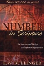 NUMBER IN SCRIPTURE  Its Supernatural Design and Spiritual Significance