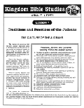 Kingdom Bible Studies No. 7 -  focuses on the culture of the Judeans and some of their traditions practices and beliefs.