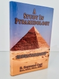 A Study in Pyramidology - Hardbound - E Raymond Capt