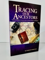 Tracing Our Ancestors Frederick Haberman.... [190 pgs with two fold out maps!]