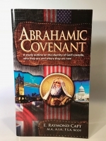 Abrahamic Covenant - [E. Raymond Capt]...The Little "Capt" Book  that has opened the eyes of thousands of Christians!