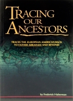 Tracing Our Ancestors Frederick Haberman.... [190 pgs with two fold out maps!]
