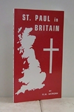 St. Paul In Britain - R. W. Morgan  The Origin of British Christianity. 130 pgs
