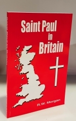 St. Paul In Britain - R. W. Morgan  The Origin of British Christianity. 130 pgs