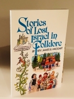 Stories Of Lost Israel In Folklore...Unveils the hidden messages so cleverly hidden in these bedtime stories.