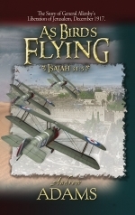 As Birds Flying...Prophecy fulfilled with the Capture of Jerusalem in 1917!